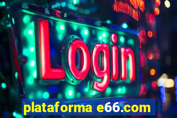 plataforma e66.com